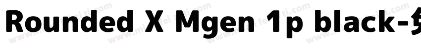 Rounded X Mgen 1p black字体转换